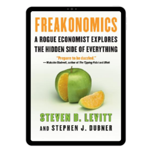 Freakonomics - A Rogue Economist Explores the Hidden Side of Everything