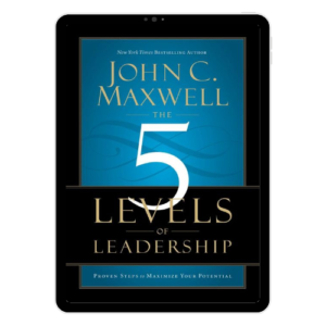 The 5 Levels of Leadership