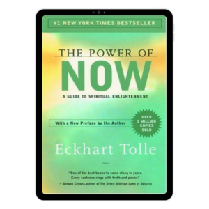 The Power of Now - A Guide to Spiritual Enlightenment