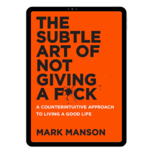 The Subtle Art of Not Giving a F*ck